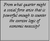 Text Box: Might corporations increasingly outsource to religious institutions for the purpose of employee development?  Might religious leaders find themselves employed in corporate settings rather than in churches or synagogues?